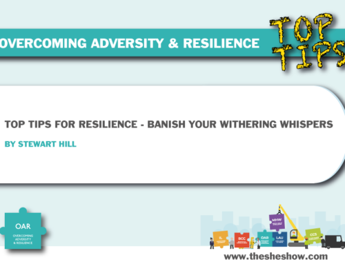 Top Tips For Resilience – Banish Your Withering Whispers