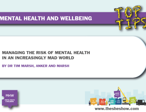 Top Tips: Managing the Risk of Mental Health in an Increasingly Mad World